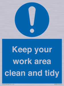 Keep your work area clean and tidy